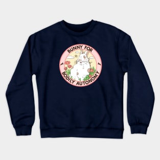 Bunny for Bodily Autonomy! Crewneck Sweatshirt